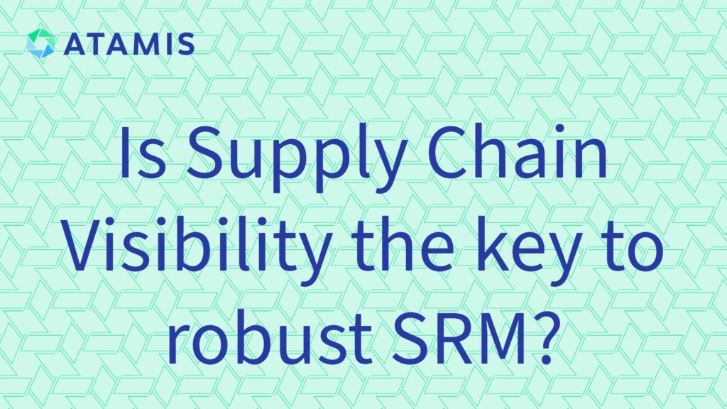 Green geometric pattern background with the text "is supply chain visibility the key to robust SRM" atop in deep blue text.
